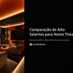 1 Comparacao de Alto falantes para Home Theater